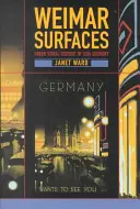 Surfaces de Weimar : La culture visuelle urbaine dans l'Allemagne des années 1920 - Weimar Surfaces: Urban Visual Culture in 1920s Germany