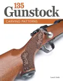 135 modèles de sculpture sur crosse de fusil - 135 Gunstock Carving Patterns