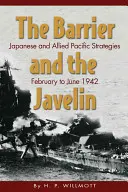 La barrière et le javelot : Stratégies japonaises et alliées dans le Pacifique, février à juin 1942 - The Barrier and the Javelin: Japanese and Allied Pacific Strategies, February to June 1942