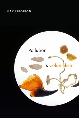 La pollution, c'est le colonialisme - Pollution Is Colonialism
