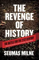 La revanche de l'histoire : La bataille du 21e siècle - The Revenge of History: The Battle for the 21st Century