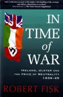 En temps de guerre - L'Irlande, l'Ulster et le prix de la neutralité 1939-1945 - In Time of War - Ireland, Ulster and the Price of Neutrality 1939-1945