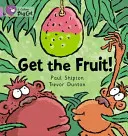 Obtenir le fruit - Get the Fruit