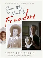 Signer mon nom pour la liberté : Les mémoires d'une vie de pionnier - Sign My Name to Freedom: A Memoir of a Pioneering Life