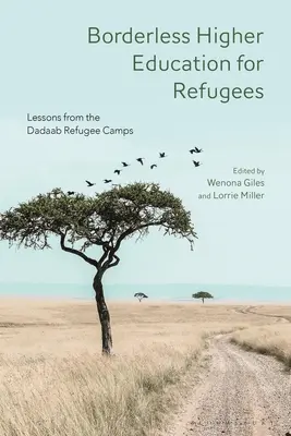 L'enseignement supérieur sans frontières pour les réfugiés : Les leçons des camps de réfugiés de Dadaab - Borderless Higher Education for Refugees: Lessons from the Dadaab Refugee Camps