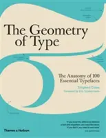 Géométrie des caractères - L'anatomie de 100 caractères essentiels - Geometry of Type - The Anatomy of 100 Essential Typefaces