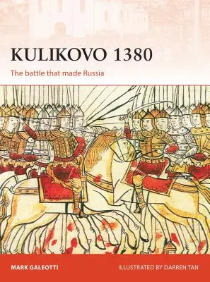 Kulikovo 1380 : La bataille qui a fait la Russie - Kulikovo 1380: The Battle That Made Russia