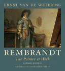 Rembrandt, le peintre au travail - Rembrandt. the Painter at Work