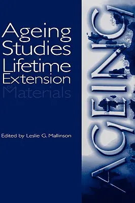Études sur le vieillissement et prolongation de la durée de vie des matériaux - Ageing Studies and Lifetime Extension of Materials