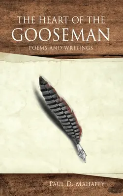 Le cœur de l'homme d'affaires : Poèmes et écrits - The Heart of the Gooseman: Poems and Writings