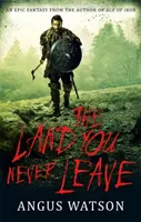 Le pays que l'on ne quitte jamais - Livre 2 de la Trilogie de l'Ouest de l'Ouest - Land You Never Leave - Book 2 of the West of West Trilogy