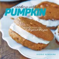 Cuisiner avec la citrouille : Des recettes qui vont au-delà de la tarte - Cooking with Pumpkin: Recipes That Go Beyond the Pie