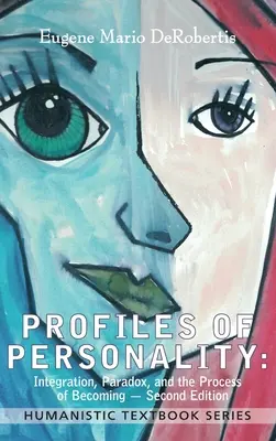 Profils de personnalité : Intégration, paradoxe et processus de devenir - Profiles of Personality: Integration, Paradox, and the Process of Becoming