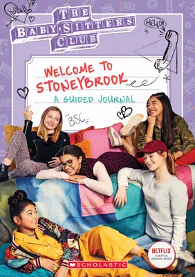 Bienvenue à Stoneybrook : Un journal guidé (Baby-Sitters Club Tv) - Welcome to Stoneybrook: A Guided Journal (Baby-Sitters Club Tv)