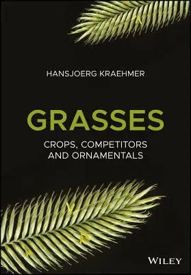 Les graminées : Cultures, concurrents et plantes ornementales - Grasses: Crops, Competitors, and Ornamentals