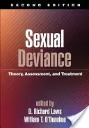 Déviance sexuelle, deuxième édition : Théorie, évaluation et traitement - Sexual Deviance, Second Edition: Theory, Assessment, and Treatment