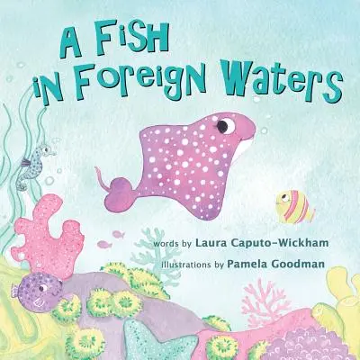 Un poisson en eaux étrangères : un livre pour enfants bilingues - A Fish in Foreign Waters: a Book for Bilingual Children