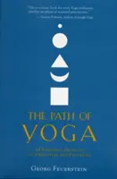 La voie du yoga : un guide essentiel de ses principes et de ses pratiques - The Path of Yoga: An Essential Guide to Its Principles and Practices