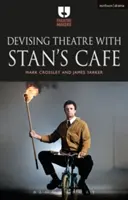 La conception théâtrale avec Stan's Cafe - Devising Theatre with Stan's Cafe