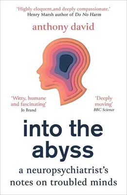 Dans l'abîme : Notes d'un neuropsychiatre sur les esprits troublés - Into the Abyss: A Neuropsychiatrist's Notes on Troubled Minds