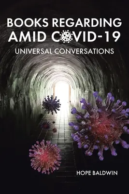 Livres concernant Amid Covid-19 : Conversations universelles - Books Regarding Amid Covid-19: Universal Conversations