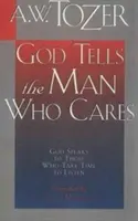 Dieu parle à l'homme qui s'en soucie : Dieu parle à ceux qui prennent le temps d'écouter - God Tells the Man Who Cares: God Speaks to Those Who Take Time to Listen