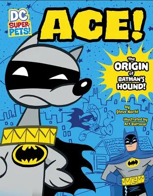 Ace : l'origine du chien de Batman - Ace: The Origin of Batman's Hound