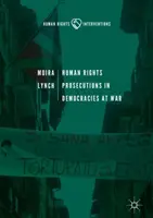 Les poursuites en matière de droits de l'homme dans les démocraties en guerre - Human Rights Prosecutions in Democracies at War