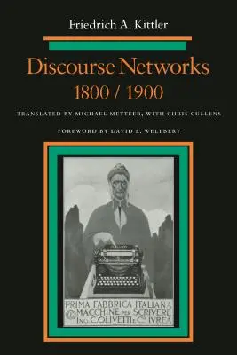 Réseaux de discours, 1800/1900 - Discourse Networks, 1800/1900