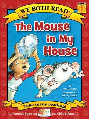 Nous lisons tous les deux - La souris dans ma maison (Pb) - We Both Read-The Mouse in My House (Pb)