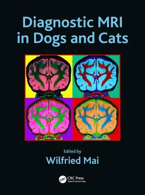 IRM diagnostique chez le chien et le chat - Diagnostic MRI in Dogs and Cats