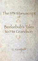 Le manuscrit de 1931 des contes de Belzébuth à son petit-fils - The 1931 Manuscript of Beelzebub's Tales to His Grandson