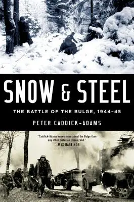 La neige et l'acier : La bataille des Ardennes, 1944-45 - Snow and Steel: The Battle of the Bulge, 1944-45