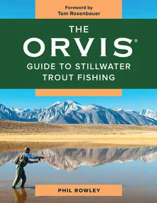 Le guide Orvis de la pêche à la truite en eaux calmes - The Orvis Guide to Stillwater Trout Fishing
