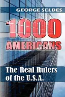 1000 Américains : Les vrais dirigeants des États-Unis - 1000 Americans: The Real Rulers of the U.S.A.