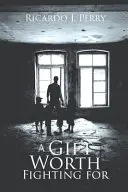 Un cadeau qui vaut la peine d'être défendu - A Gift Worth Fighting For