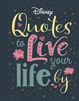 Citations de Disney pour vivre sa vie - Paroles de sagesse des personnages les plus inspirants de Disney - Disney Quotes to Live Your Life By - Words of wisdom from Disney's most inspirational characters