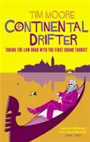 Continental Drifter - Prendre les chemins de traverse avec le premier grand touriste - Continental Drifter - Taking the Low Road with the First Grand Tourist