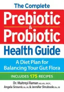 Le guide complet de la santé des prébiotiques et des probiotiques : Un plan végétarien pour équilibrer votre flore intestinale - The Complete Prebiotic and Probiotic Health Guide: A Vegetarian Plan for Balancing Your Gut Flora