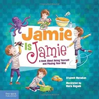 Jamie Is Jamie : Un livre sur l'art d'être soi-même et de jouer à sa façon - Jamie Is Jamie: A Book about Being Yourself and Playing Your Way