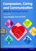 Compassion, bienveillance et communication - Compétences pour la pratique infirmière - Compassion, Caring and Communication - Skills for Nursing Practice