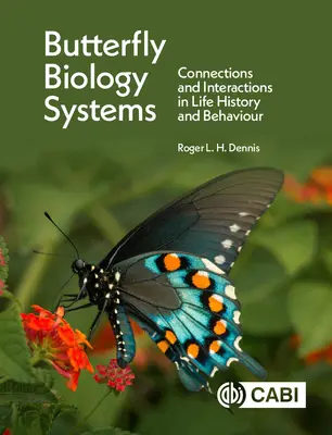 Systèmes biologiques des papillons : Connexions et interactions dans l'histoire de la vie et le comportement - Butterfly Biology Systems: Connections and Interactions in Life History and Behaviour
