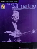 Le meilleur de Pat Martino : Une décomposition pas à pas des styles et techniques de guitare d'une légende du jazz moderne - The Best of Pat Martino: A Step-By-Step Breakdown of the Guitar Styles and Techniques of a Modern Jazz Legend