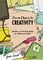 Du chaos à la créativité : Construire un système de productivité pour les artistes et les écrivains - From Chaos to Creativity: Building a Productivity System for Artists and Writers