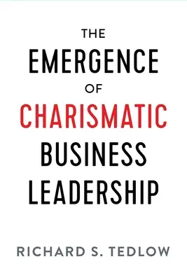 L'émergence d'un leadership charismatique dans l'entreprise - The Emergence of Charismatic Business Leadership