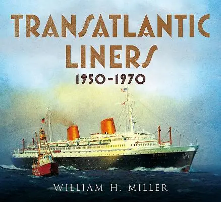 Les paquebots transatlantiques 1950-1970 - Transatlantic Liners 1950-1970