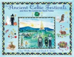 Les anciennes fêtes celtiques : Et comment nous les célébrons aujourd'hui - The Ancient Celtic Festivals: And How We Celebrate Them Today