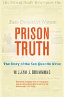 La vérité sur la prison : l'histoire du journal de San Quentin - Prison Truth: The Story of the San Quentin News