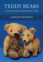 Les ours en peluche : Une histoire et un guide du collectionneur - Teddy Bears: A History and Collector's Guide