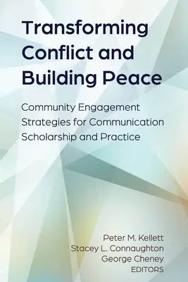 Transformer les conflits et construire la paix : Stratégies d'engagement communautaire pour la recherche et la pratique de la communication - Transforming Conflict and Building Peace: Community Engagement Strategies for Communication Scholarship and Practice